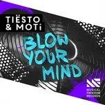 Nghe nhạc Blow Your Mind (Single) - Tiesto, Moti