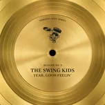 Ca nhạc Yeah, Good Feelin' (EP) - The Swing Kids