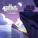 Ca nhạc Steven Universe, Vol. 2 (Original Soundtrack) - Steven Universe