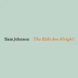 The Kids Are Alright (Single) - Sam Johnson