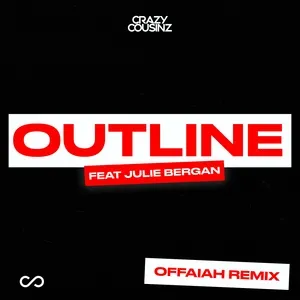 Outline (OFFAIAH Remix) (Single) - Crazy Cousinz, Julie Bergan
