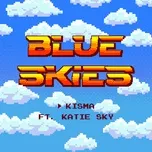 Nghe nhạc Blue Skies (Single) - Kisma