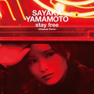 Stay Free (Single) - Yamamoto Sayaka