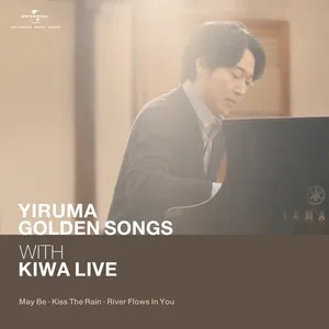 Yiruma Golden Song With KIWA Live (May Be / Kiss The Rain / River Flows In You) (Single) - Yiruma