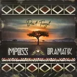 Ca nhạc Don't Forget (Single) - Imposs