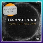 Nghe và tải nhạc Pump Up The Jam (Nightfunk Remix) (Single) miễn phí về điện thoại