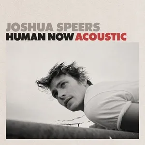 Human Now (Acoustic) (Single) - Joshua Speers
