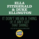 Tải nhạc Zing It Don't Mean A Thing (If It Ain't Got That Swing) (Live On The Ed Sullivan Show, March 7, 1965) (Single) nhanh nhất về điện thoại