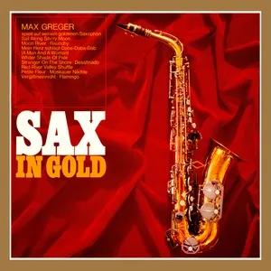 Sax In Gold - Max Greger