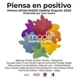 Piensa En Positivo (Madrid Pride 2020 By Juan Sueiro) (Single) - MADO