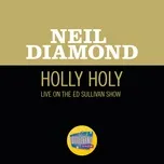 Holly Holy (Live On The Ed Sullivan Show, November 30, 1969) (Single) - Neil Diamond