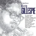 Nghe và tải nhạc hot Timeless: Dizzy Gillespie Mp3 trực tuyến
