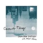 Nghe ca nhạc Crazier Things (Single) - Chelsea Cutler