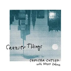 Crazier Things (Single) - Chelsea Cutler