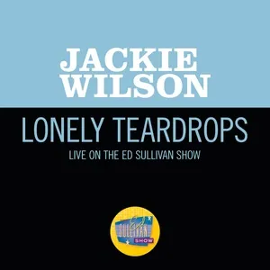 Lonely Teardrops (Live On The Ed Sullivan Show, May 27, 1962) (Single) - Jackie Wilson