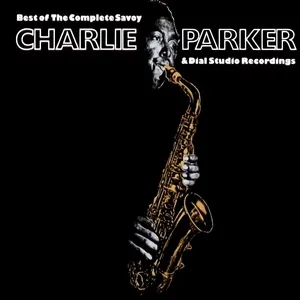 Best Of The Complete Savoy & Dial Studio Recordings - Charlie Parker