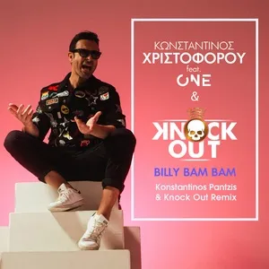 Billy Bam Bam (Konstantinos Pantzis & Knock Out Remix) (Single) - Konstantinos Christoforou