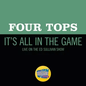 It’s All In The Game (Live On The Ed Sullivan Show, November 8, 1970) (Single) - Four Tops