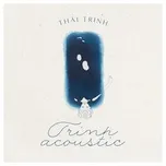 Trinh Acoustic - Thái Trinh | Nhạc Hay 360