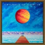 Nghe và tải nhạc hot Children Of A Dream (Single) chất lượng cao