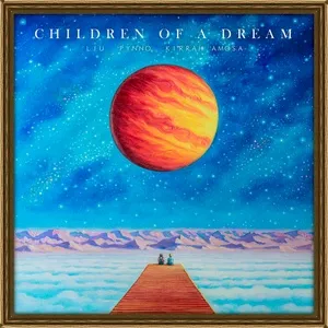 Children Of A Dream (Single) - Liu