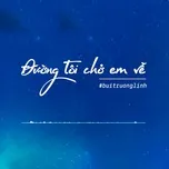 Ca nhạc Đường Tôi Chở Em Về (Single) - Bùi Trường Linh