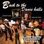 Nghe nhạc Back To The Dance Halls (Single) - Lawson Vallery Band