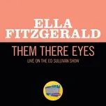 Tải nhạc hot Them There Eyes (Live On The Ed Sullivan Show, February 2, 1964) (Single) Mp3 miễn phí về điện thoại