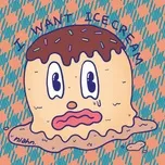 Nghe nhạc hay I Want Icecream (Mini Album) chất lượng cao