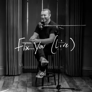 Fix You (Live) (Single) - Sam Smith