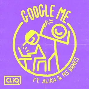 Google Me (Single) - CliQ, Alika, Banks