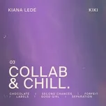 Nghe nhạc Collab  Chill (EP) - Kiana Lede