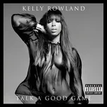 Nghe nhạc Talk A Good Game - Kelly Rowland
