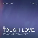 Nghe ca nhạc Tough Love (EP) - Kiana Lede