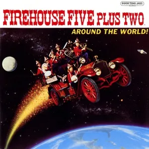 Around The World! - Firehouse Five Plus Two