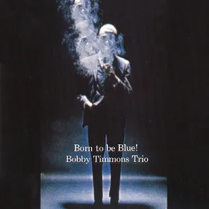Born To Be Blue - Bobby Timmons Trio