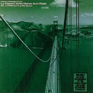 Vol. 3: Stomps, Etc. And The Blues - Lu Watters' Yerba Buena Jazz Band