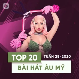 Top 20 Bài Hát Âu Mỹ Tuần 28/2020 - V.A