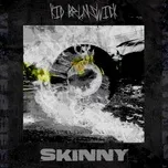 Nghe ca nhạc Skinny (Single) - KID BRUNSWICK