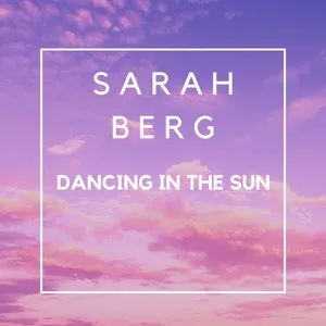 Dancing In The Sun (Single) - Sarah Berg
