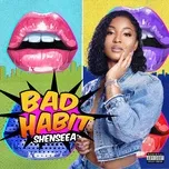 Tải nhạc Bad Habit (Single) - Shenseea