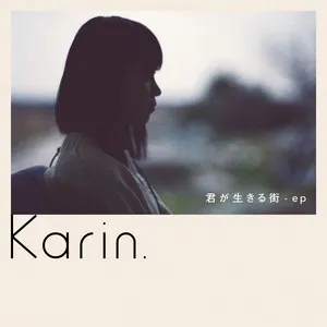 Kimiga Ikirumachi (Single) - Karin