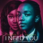 Tải nhạc Mp3 I Need You (From The Netflix Original Series Blood  Water) (Single) nhanh nhất về điện thoại
