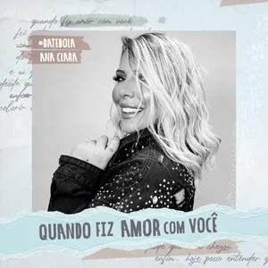 Quando Fiz Amor Com Voce (Single) - Ana Clara