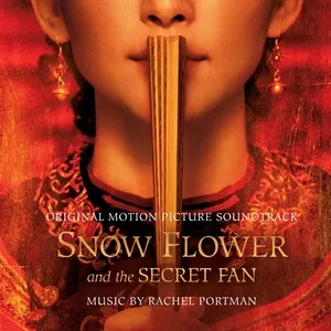 Snow Flower And The Secret Fan - Rachel Portman