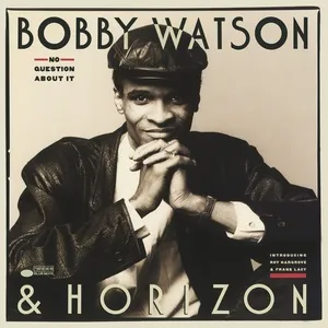 No Question About It - Bobby Watson & Horizon