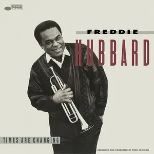Times Are Changing - Freddie Hubbard