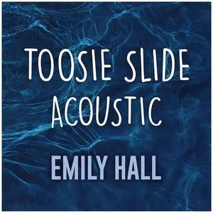 Toosie Slide (Acoustic Cover) (Single) - Emily Hall