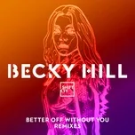 Tải nhạc hot Better Off Without You (Remixes EP) Mp3 miễn phí về máy