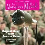 Nghe và tải nhạc Original Music From The Marvelous Mrs. Maisel Season 3 về máy